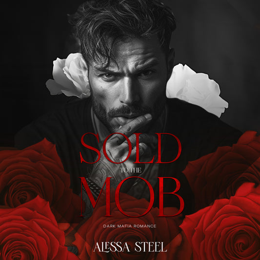 Sold to the Mob: Dark Mafia Romance